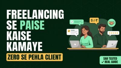 Freelancing Se Paise Kaise Kamaye: Zero Se Pehla Client Tak (2026 Guide)
